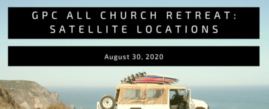 Satellite All Church Retreat: August 30