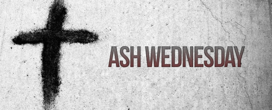 Ash Wednesday: February 18