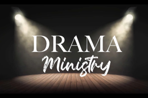 Drama Ministry is Looking for Dramatic Talent